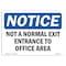 Signmission OSHA Notice Sign, 18" H, 24" W, Aluminum, Not A Normal Exit Entrance To Office Area Sign, Landscape OS-NS-A-1824-L-15125 - alternate 1